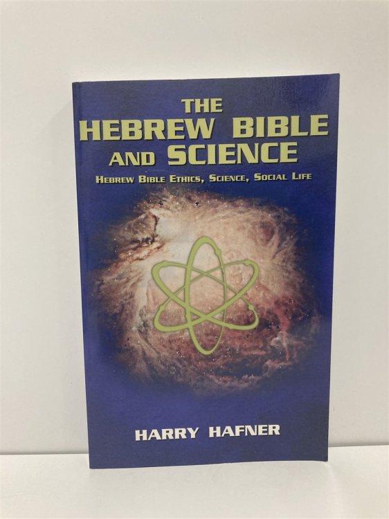 The Hebrew Bible and Science Hebrew Bible Ethics, Science, Social Life