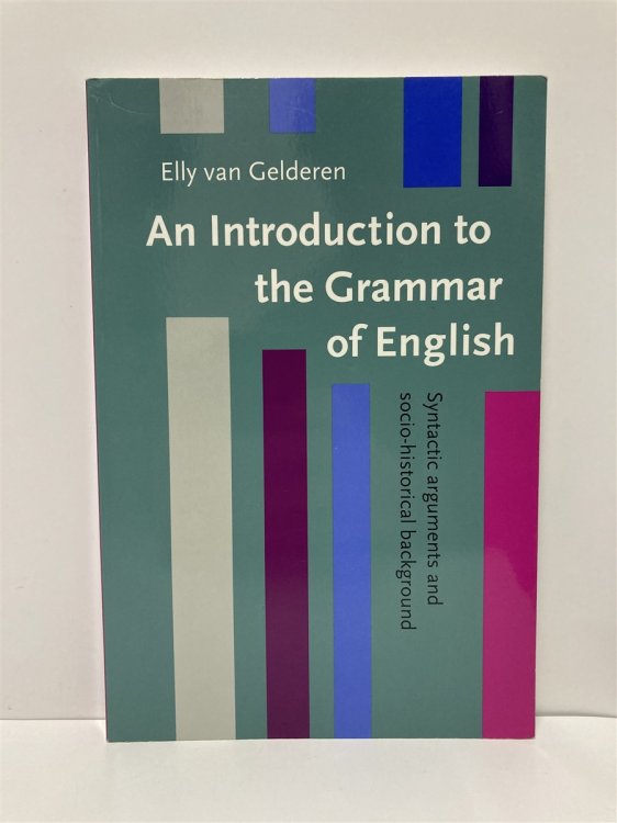An Introduction to the Grammar of English Syntactic Arguments and Socio-Historical Background