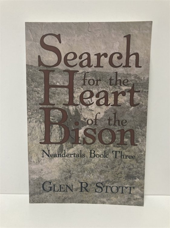Search for the Heart of the Bison Neandertals Book Three