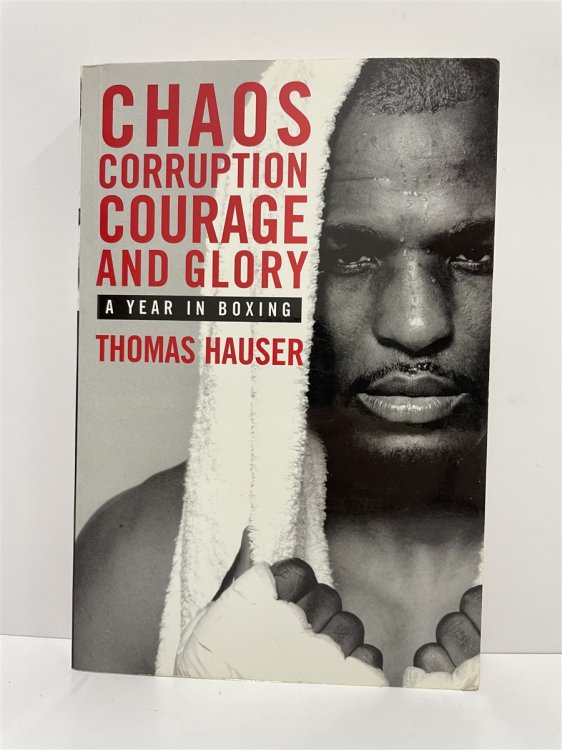 Chaos, Corruption, Courage and Glory A Year in Boxing