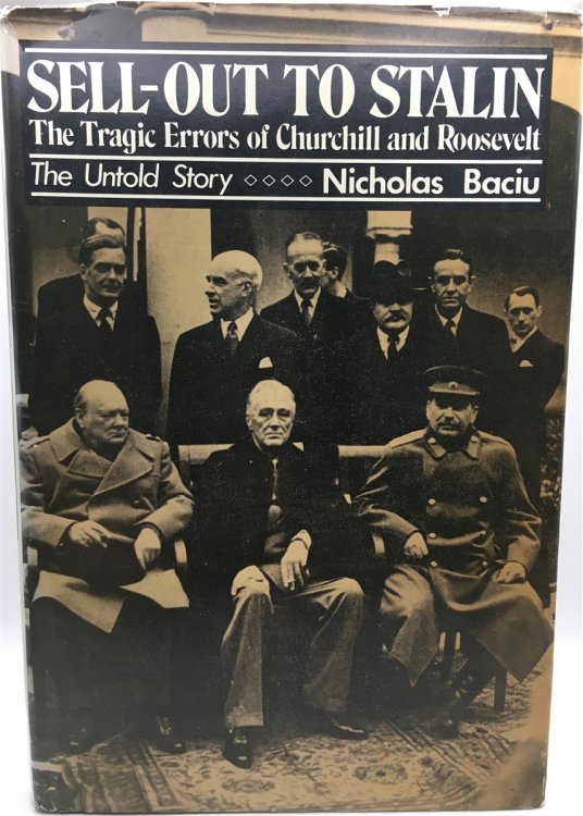 Sell-Out to Stalin The Tragic Errors of Churchill and Roosevelt : the Untold Story
