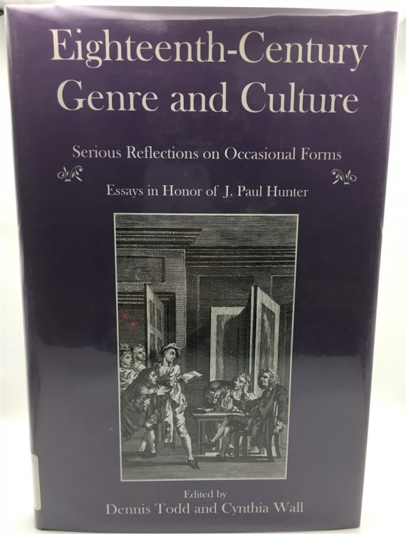Eighteenth-Century Genre and Culture Serious Reflections on Occasional Forms : Essays in Honor of J. Paul Hunter
