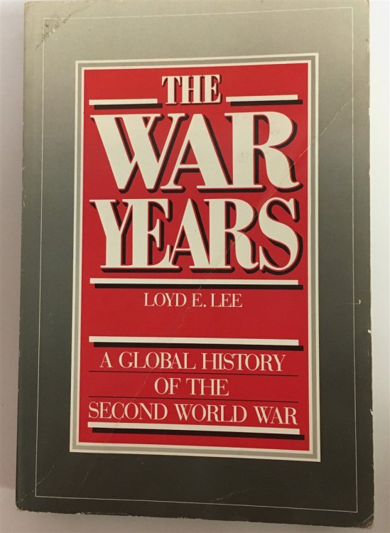 The War Years A Global History of the Second World War