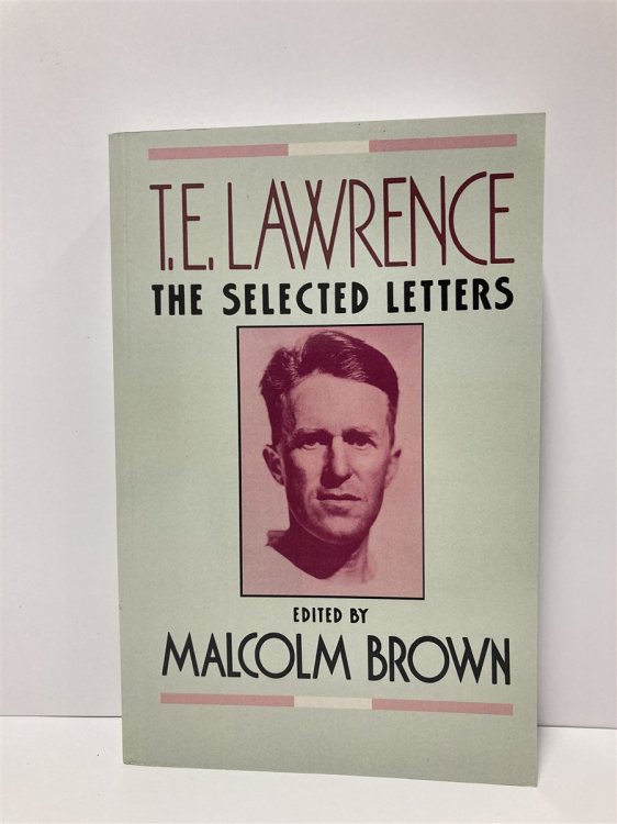 T. E. Lawrence The Selected Letters