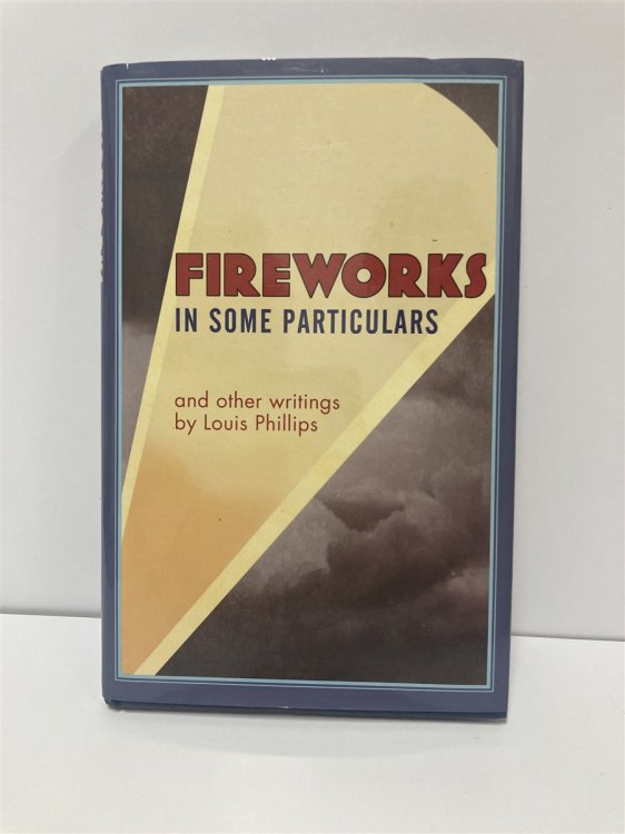 Image for Fireworks in Some Particulars and Other Writings Fireworks in Some Particulars and Other Writings