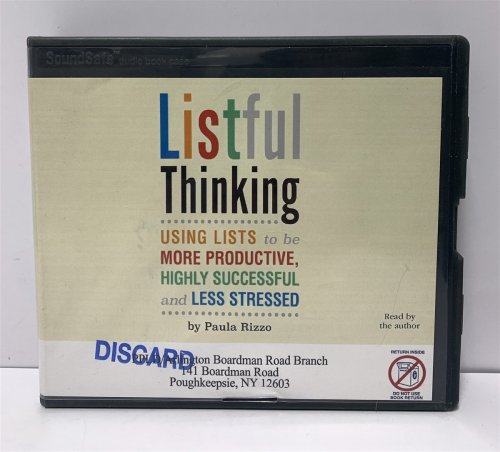 Listful Thinking: Using Lists to be More Productive, Successful and Less Stressed