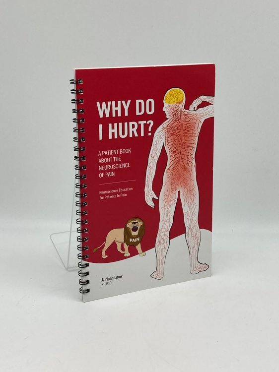 Image for Why Do I Hurt A Patient Book about the Neuroscience of Pain Why Do I Hurt A Patient Book about the Neuroscience of Pain