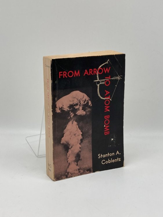 Image for From Arrow to Atom Bomb The Psychological History of War From Arrow to Atom Bomb The Psychological History of War