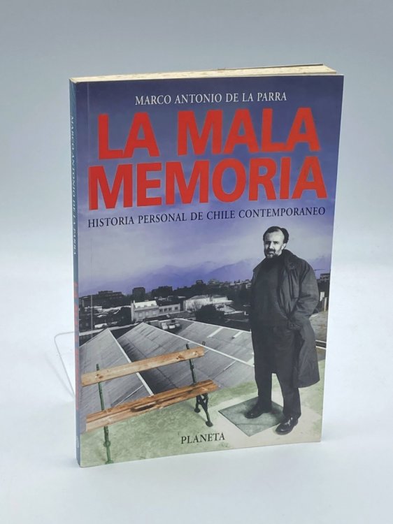 La Mala Memoria Historia Personal De Chile Contemporaneo (Spanish Edition)