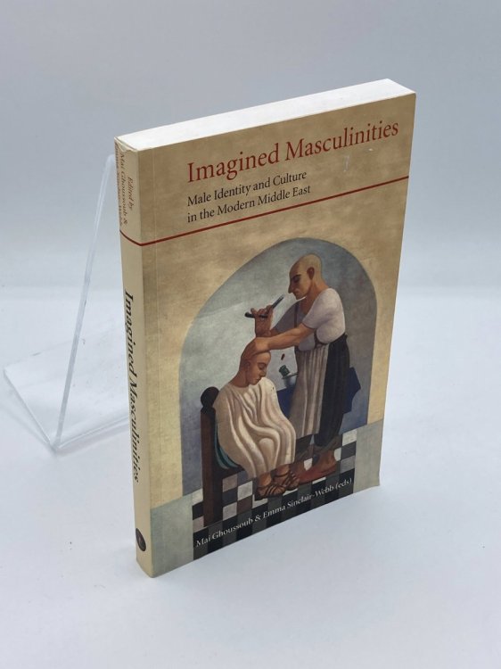 Imagined Masculinities Male Identity and Culture in the Modern Middle East