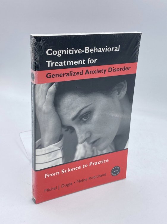 Cognitive-Behavioral Treatment for Generalized Anxiety Disorder From Science to Practice
