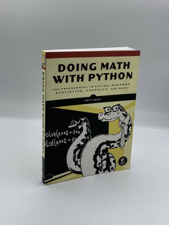 Doing Math with Python Use Programming to Explore Algebra, Statistics, Calculus, and More!