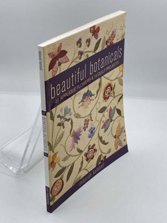 Beautiful Botanicals 45 Applique Flowers & 14 Quilt Projects