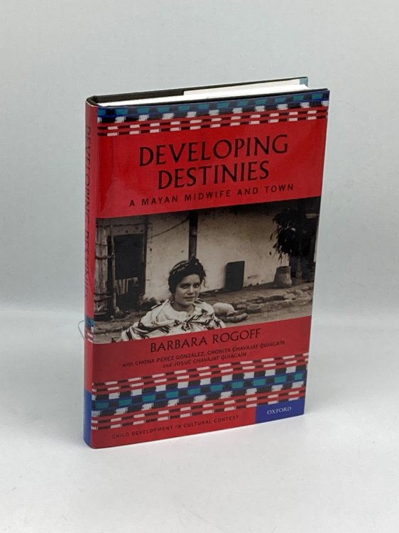 Developing Destinies (Signed) A Mayan Midwife and Town