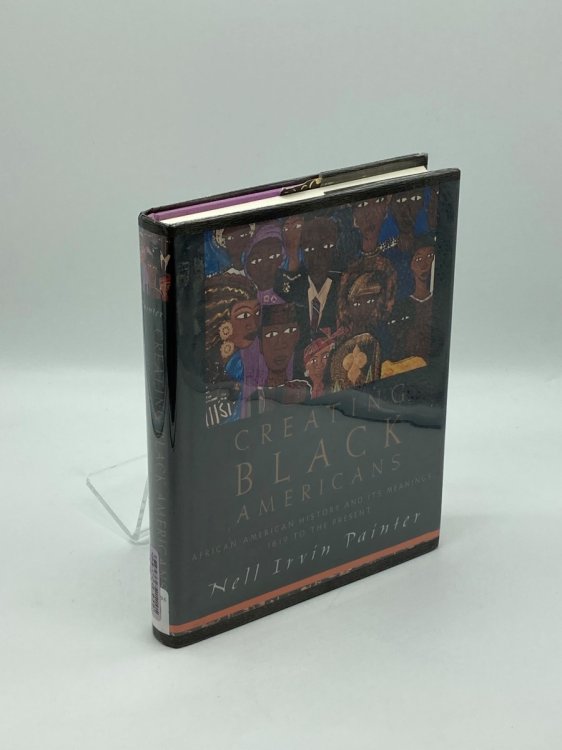 Image for Creating Black Americans African American History and its Meanings, 1619 to the Present Creating Black Americans African American History and its Meanings, 1619 to the Present