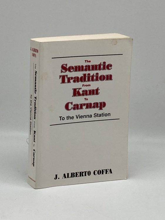The Semantic Tradition from Kant to Carnap To the Vienna Station