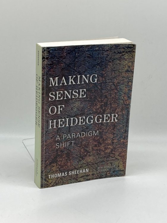 Making Sense of Heidegger A Paradigm Shift