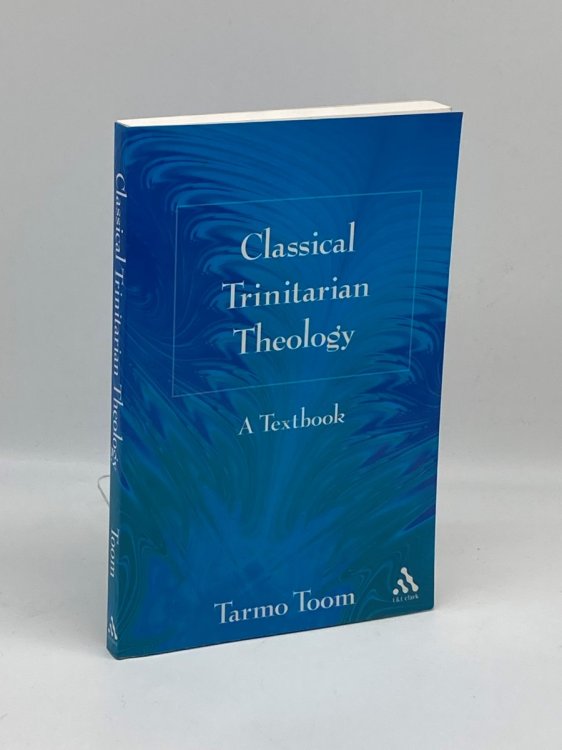 Classical Trinitarian Theology A Textbook