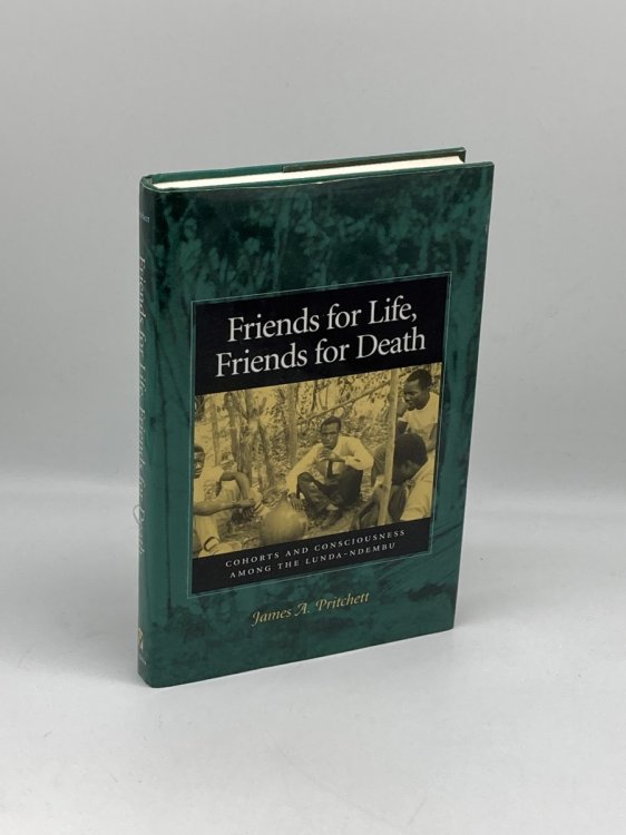 Friends for Life, Friends for Death Cohorts and Consciousness Among the Lunda-Ndembu