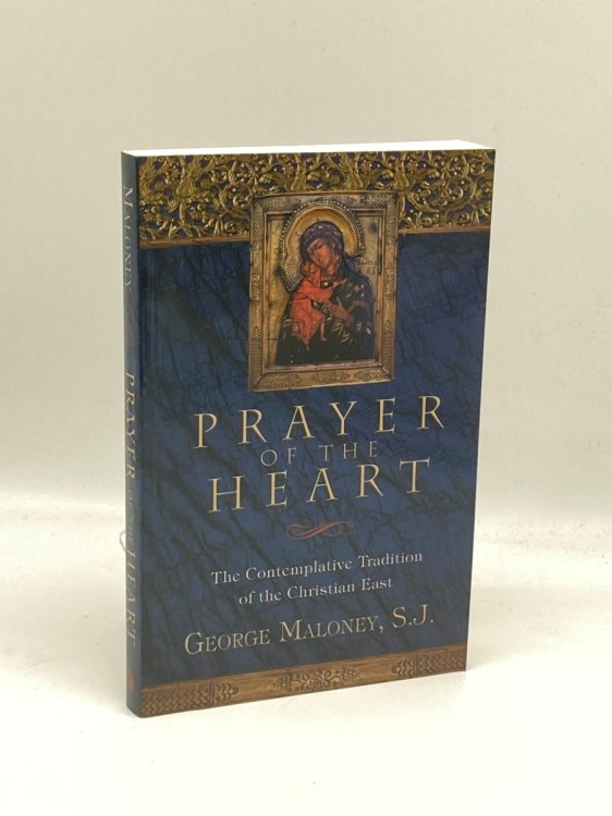 Prayer of the Heart The Contemplative Tradition of the Christian East