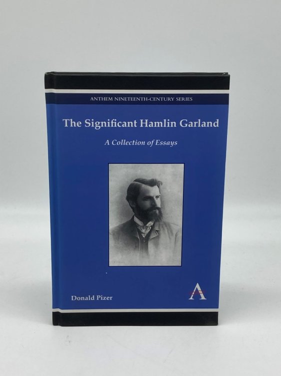 The Significant Hamlin Garland A Collection of Essays