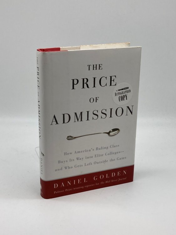 The Price of Admission (Signed!) How America's Ruling Class Buys its Way Into Elite Colleges -- and Who Gets Left Outside the Gates