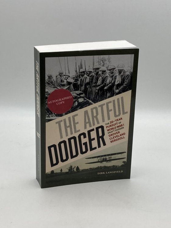 The Artful Dodger (Signed!) The 20-Year Pursuit of World War I Draft Dodger Grover Cleveland Bergdoll