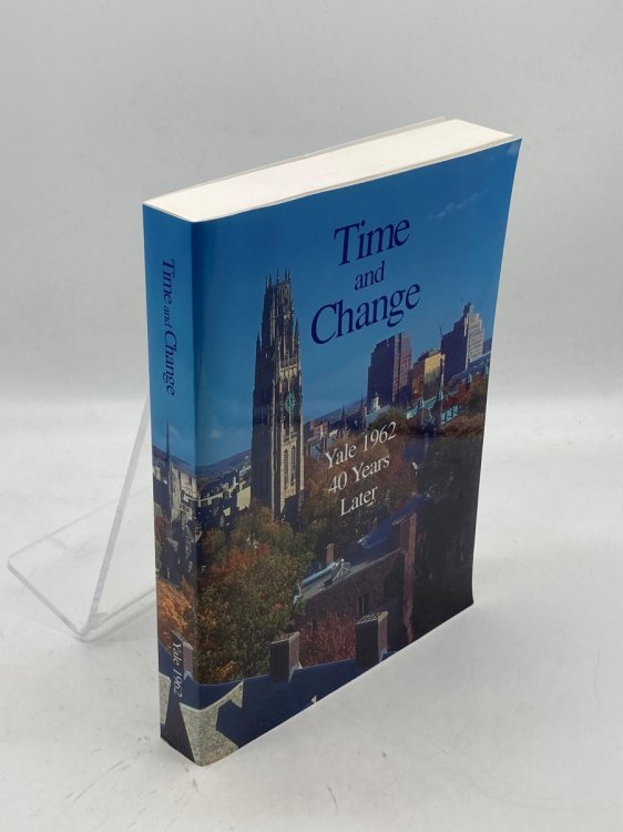 Yale 1962 40th Reunion Class Book Time and Change Yale 1962 40 Years Later