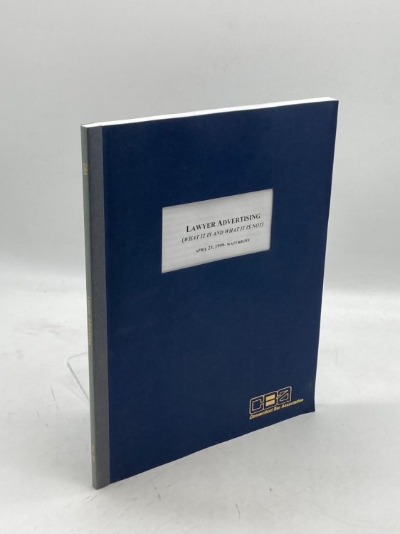 Image for Lawyer Advertising (What It Is and What It Is Not) April 23, 1999 - Waterbury Lawyer Advertising (What It Is and What It Is Not) April 23, 1999 - Waterbury
