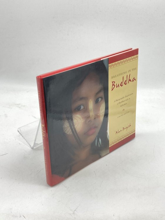 Breathing in the Buddha (Signed) A Photographic Exploration of Buddhist Life in Indochina