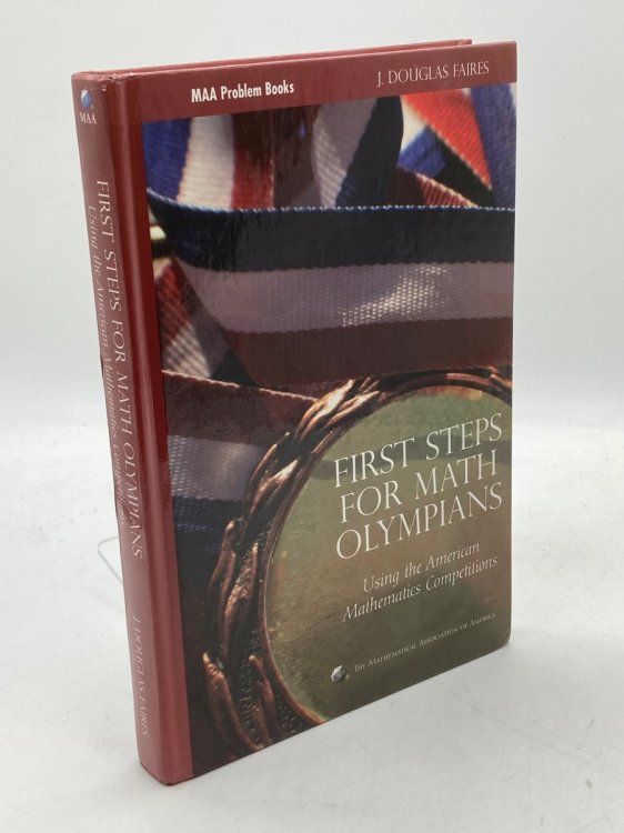 First Steps for Math Olympians Using the American Mathematics Competitions (MAA Problem Book Series)