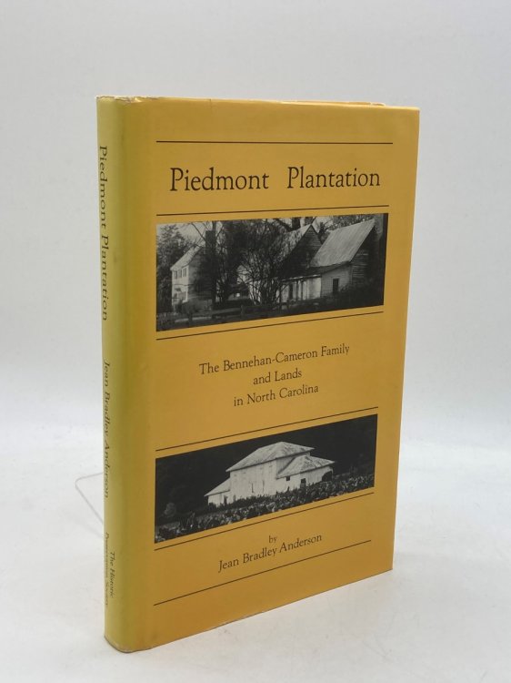 Piedmont Plantation The Bennehan-Cameron Family and Lands in North Carolina
