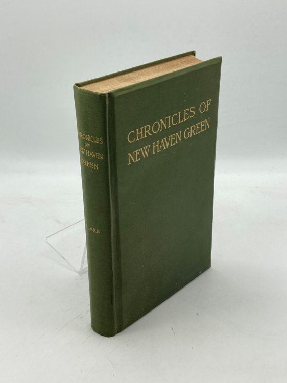 Chronicles of New Haven Green From 1638 to 1862 - a Series of Papers Read before the New Haven Colony Historical Society