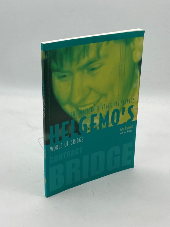 Helgemo's World of Bridge The Maestro Reveals His Secrets