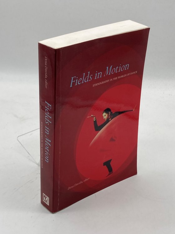 Image for Fields in Motion Ethnography in the Worlds of Dance Fields in Motion Ethnography in the Worlds of Dance