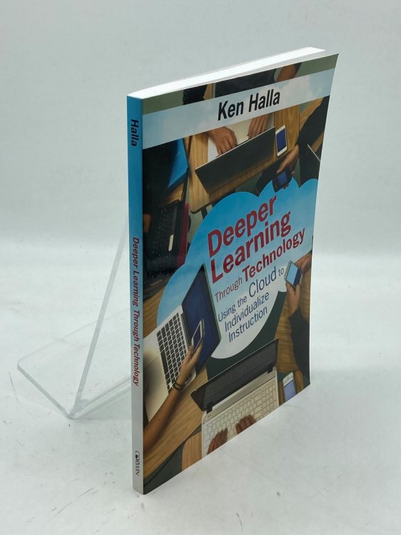 Image for Deeper Learning through Technology Using the Cloud to Individualize Instruction Deeper Learning through Technology Using the Cloud to Individualize Instruction