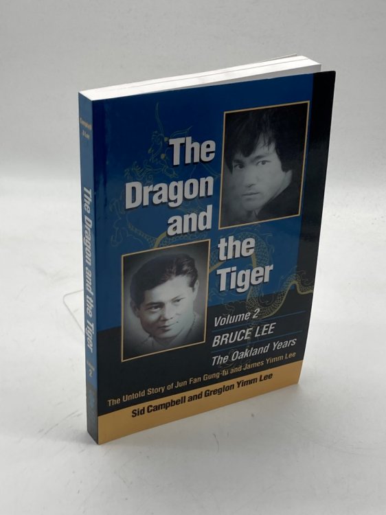 The Dragon and the Tiger, Volume 2 The Untold Story of Jun Fan Gung-Fu and James Yimm Lee