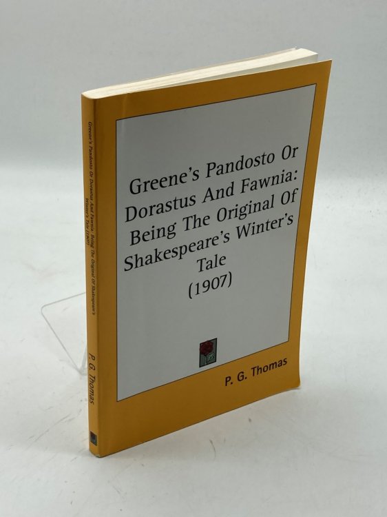 Greene's Pandosto or Dorastus and Fawnia Being the Original of Shakespeare's Winter's Tale