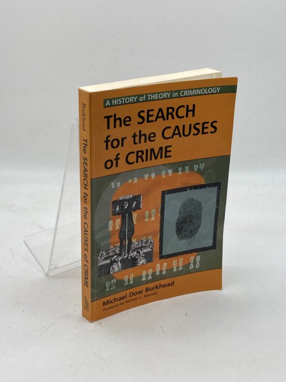 The Search for the Causes of Crime A History of Theory in Criminology