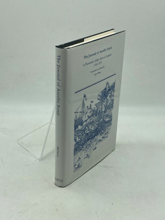 The Journal of Aurelio Scetti A Florentine Galley Slave At Lepanto 1565-1577