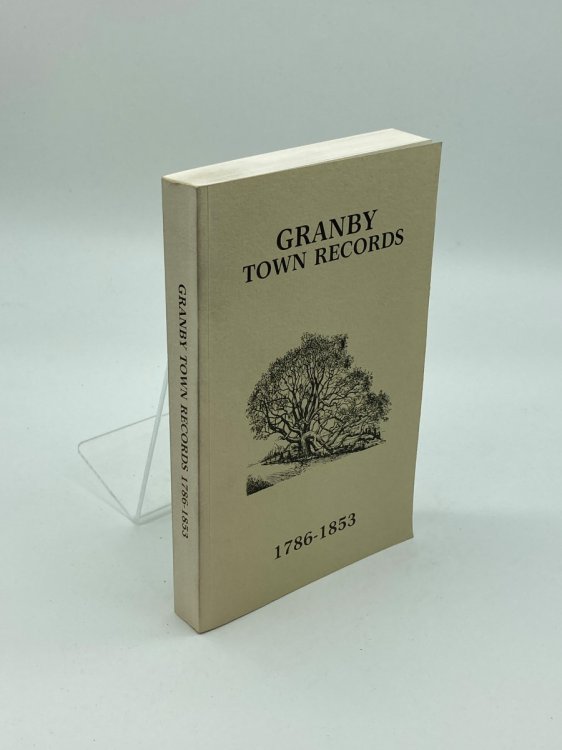 Granby Town Records 1786-1853 Volumes 1 and 2 (In One)