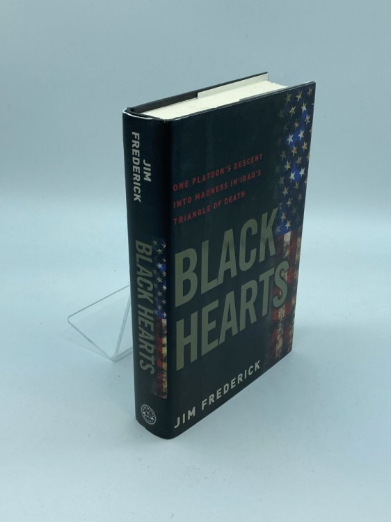 Black Hearts One Platoon's Descent Into Madness in Iraq's Triangle of Death