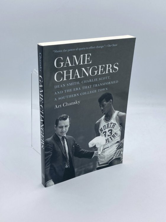Game Changers Dean Smith, Charlie Scott, and the Era That Transformed a Southern College Town