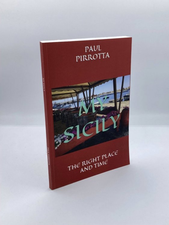 MY SICILY THE RIGHT PLACE and TIME