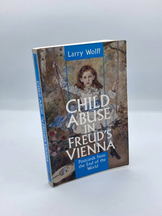 Child Abuse in Freud's Vienna Postcards from the End of the World