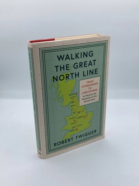 Walking the Great North Line From Stonehenge to Lindisfarne to Discover the Mysteries of Our Ancient Past