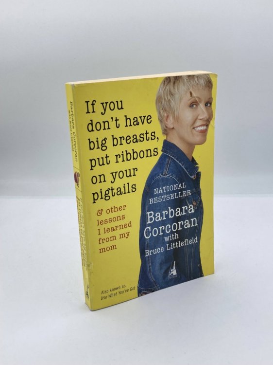 If You Don't Have Big Breasts, Put Ribbons on Your Pigtails And Other Lessons I Learned from My Mom