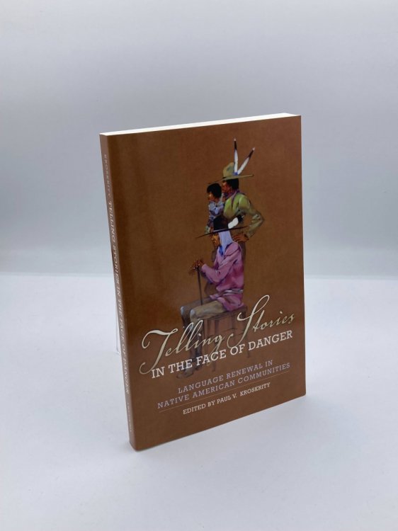 Telling Stories in the Face of Danger Language Renewal in Native American Communities
