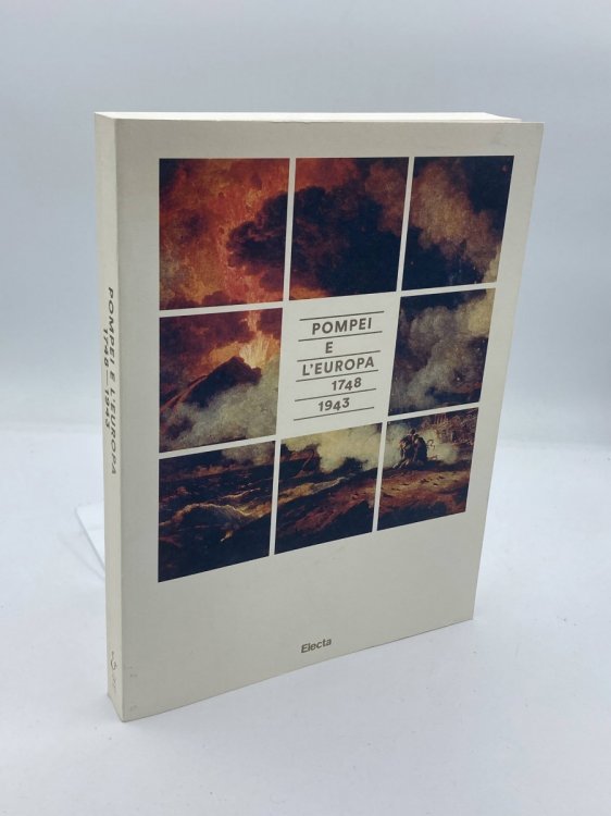 Pompei E L'Europa . Catalogo Della Mostra (Napoli, 26 Maggio-2 Novembre 2015)