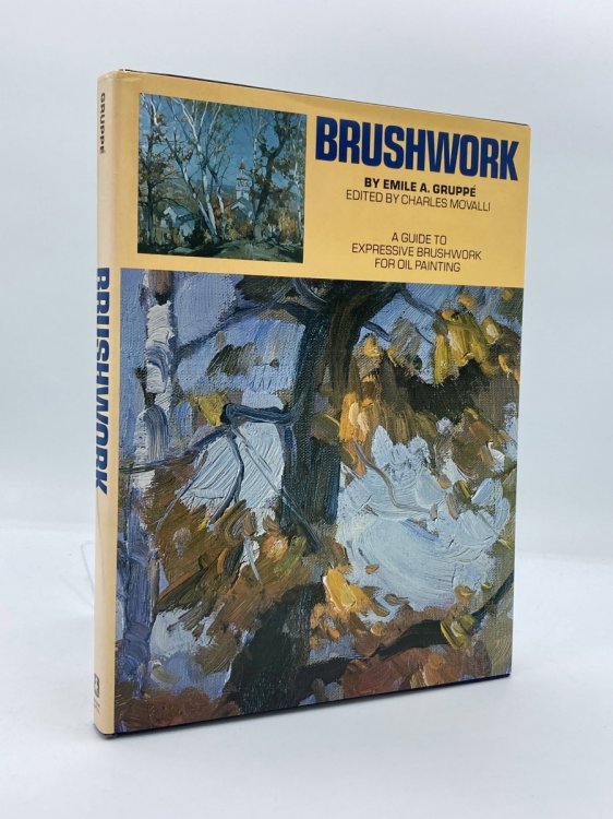 Image for Brushwork A Guide to Expressive Brushwork for Oil Painting Brushwork A Guide to Expressive Brushwork for Oil Painting